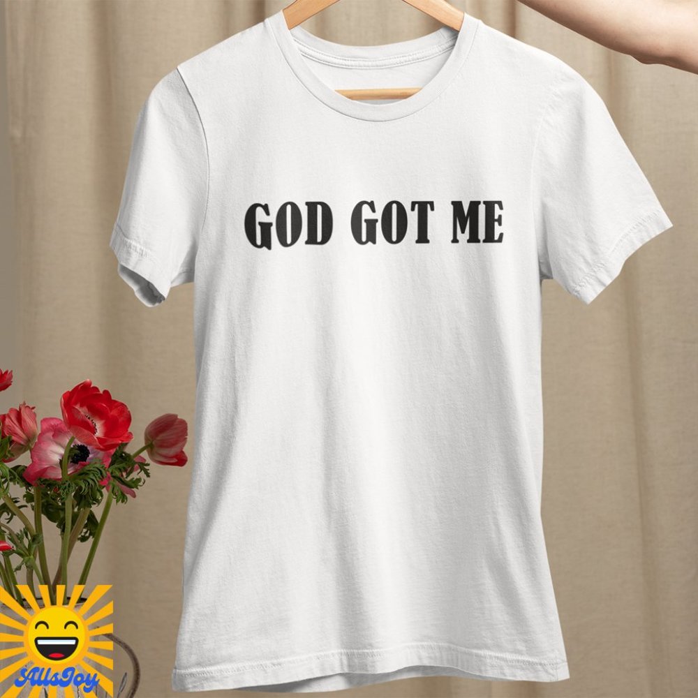 GOD GOT ME Graphic Tee White T-Shirt
